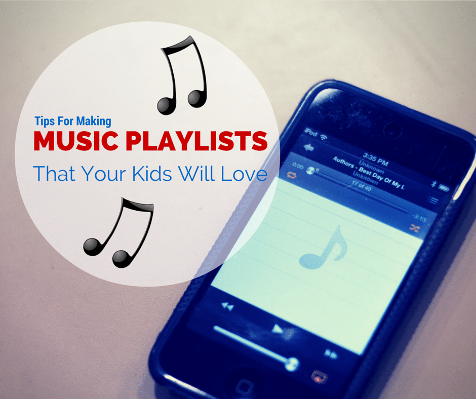 Tips for Making Music Playlists Your Kids Will Love