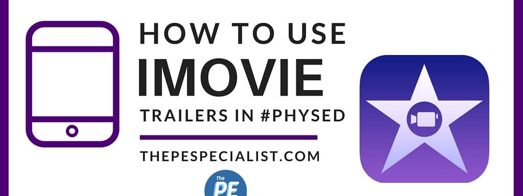 How to Use iMovie Trailers in Physical Education