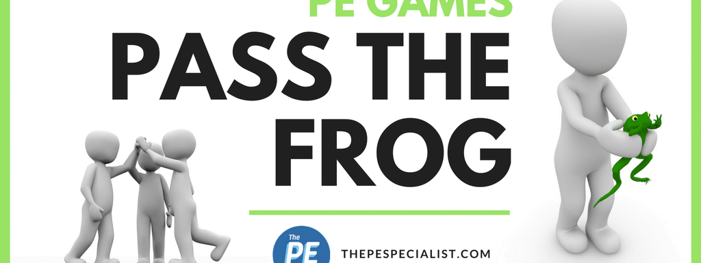PE Games: Pass the Frog