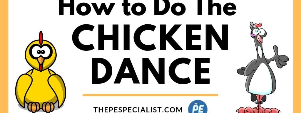 How to Do The Chicken Dance in PE Class