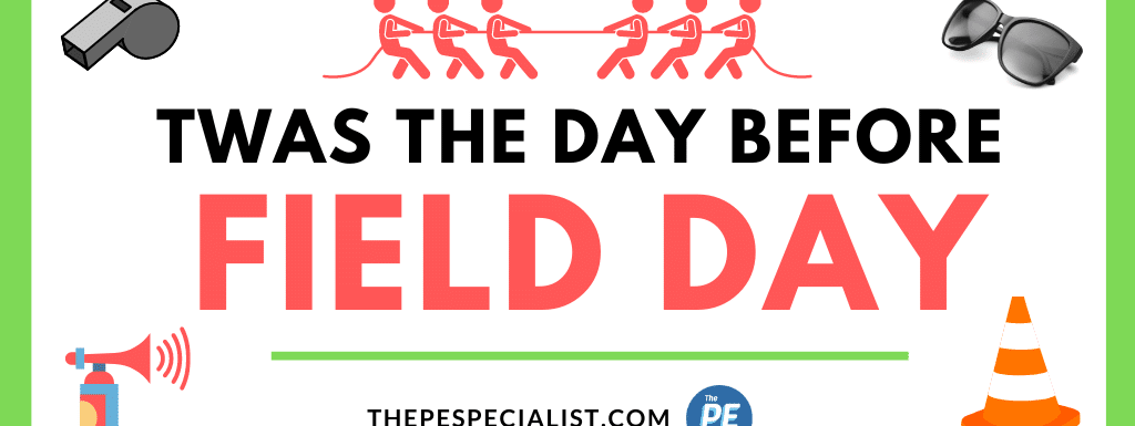 Twas the Day Before Field Day | Dedicated to Every PE Teacher |