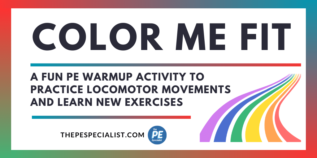 Color Me Fit – A Fun PE Warmup Activity to Practice Locomotor Movements ...